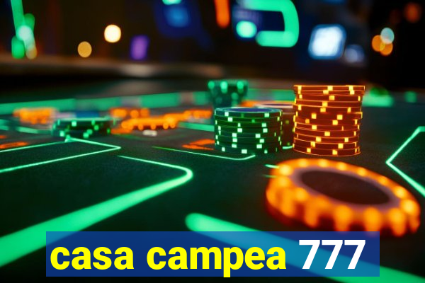 casa campea 777